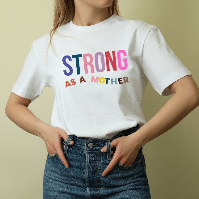 Camiseta Forte como mãe (Strong as a Mother T-Shirt)
