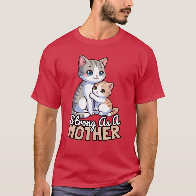 Camiseta Forte Como Mãe Gato Amiga Mãe (Frente)