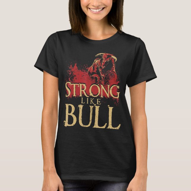 Camiseta Forte Como Um Bodybuilding Touro Poderoso 1 (Frente)