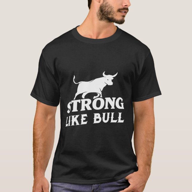 Camiseta Forte Como Um Bodybuilding Touro Poderoso 3 (Frente)