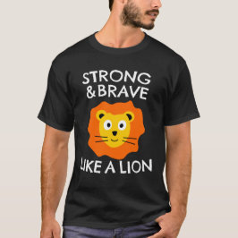Camiseta Forte e corajoso como um leão