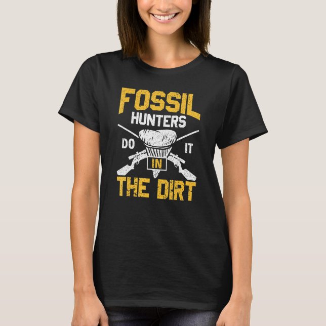 Camiseta Fossil Hunters Do It In The Dirt Fossil Tooth Shar (Frente)