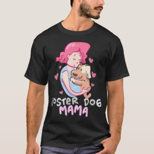 Camiseta Foster Dog Mama Gift Pet Mãe Salvamento Animal Ad