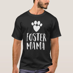 Camiseta Foster Mama Dog Adotion Shelter Vet Veteri