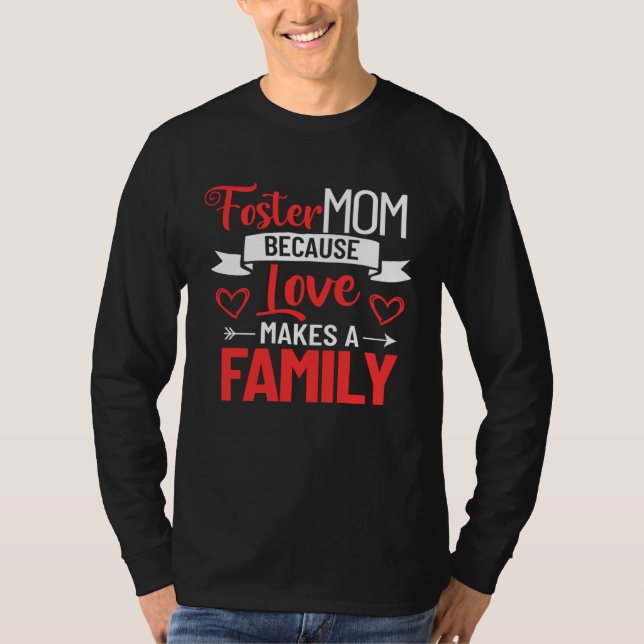 Camiseta Foster Mother Mother s Day Foster Care Love Makes  (Frente)