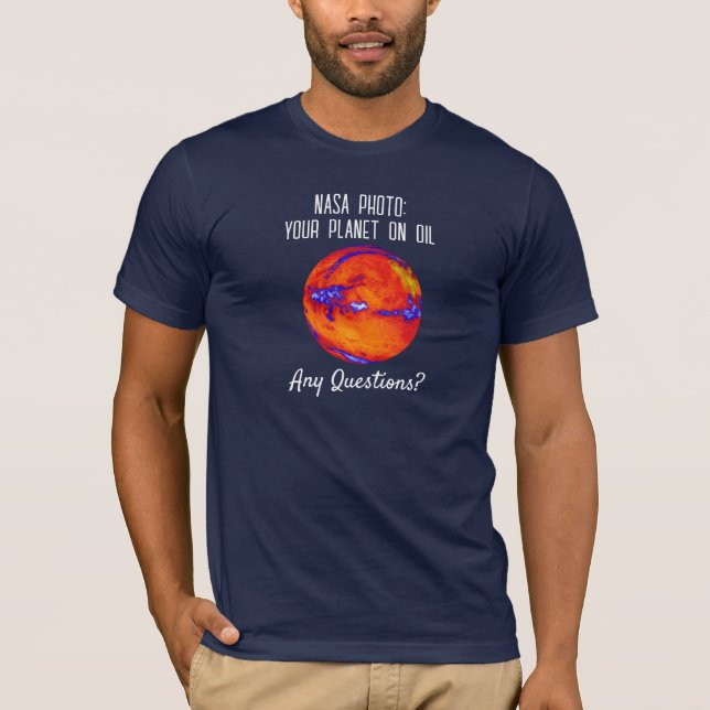 Camiseta Foto da NASA do seu planeta sobre petróleo Alguma  (Frente)