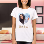 Camiseta Foto da noiva do coração a ser<br><div class="desc">Personalize e uma dentro de foto a estrutura em forma de coração. Para chás de panela e festas de solteira.</div>