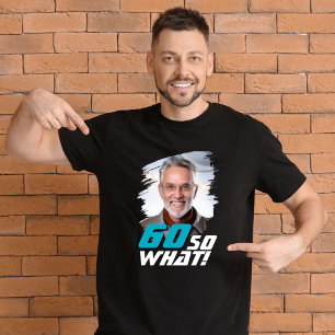 Camiseta Foto de Citação Engraçada 60 e Daí Aniversário de