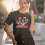 Camiseta Foto do Coração Engraçado<br><div class="desc">Este design é perfeito para um Dia de os namorados... presente de aniversário ou para vestir na sua festa de solteira! ♥</div>