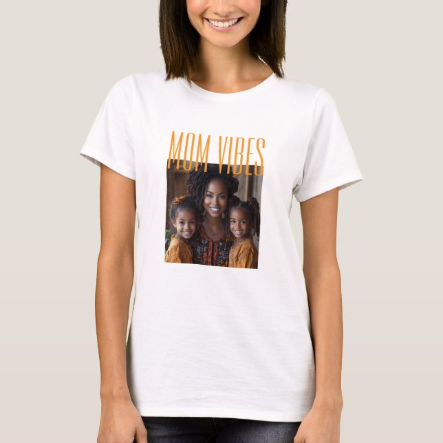 Camiseta Foto personalizada da Mãe Vibes (Frente)