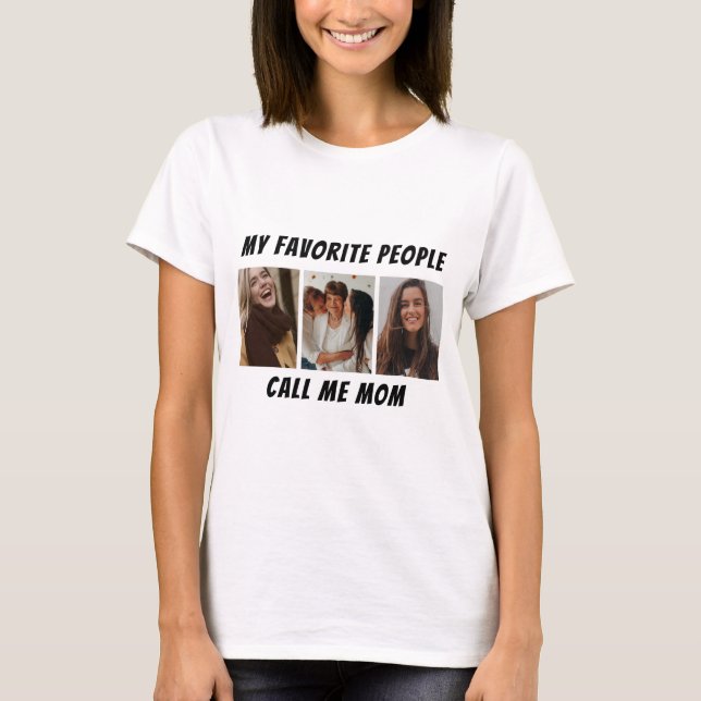 Camiseta Foto personalizada - Meu Pessoas favorito me chama (Frente)