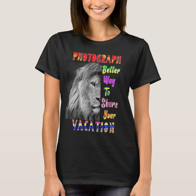Camiseta Fotografe Melhor Forma De Compartilhar Sua Férias (Frente)