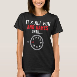 Camiseta Fotografia É Todo Divertido E Jogos Até Fotografia