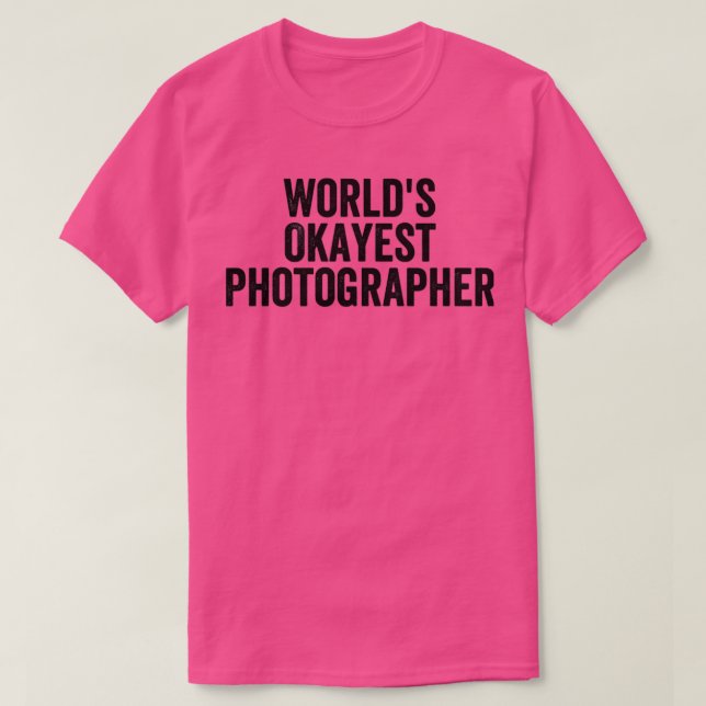 Camiseta Fotografia    Engraçada do Fotógrafo mais Okayest( (Frente do Design)