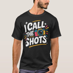 Camiseta Fotografia I Call The Shots Fotógrafo