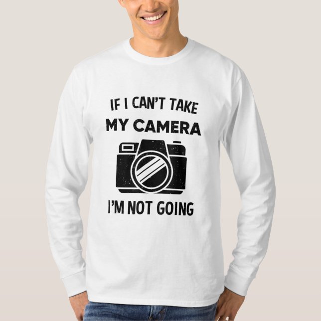Camiseta Fotógrafo Se Eu Não Puder Levar Minha Câmera Não V (Frente)