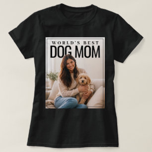 Camiseta FotoPop da Melhor Mãe de Cachorro do Mundo