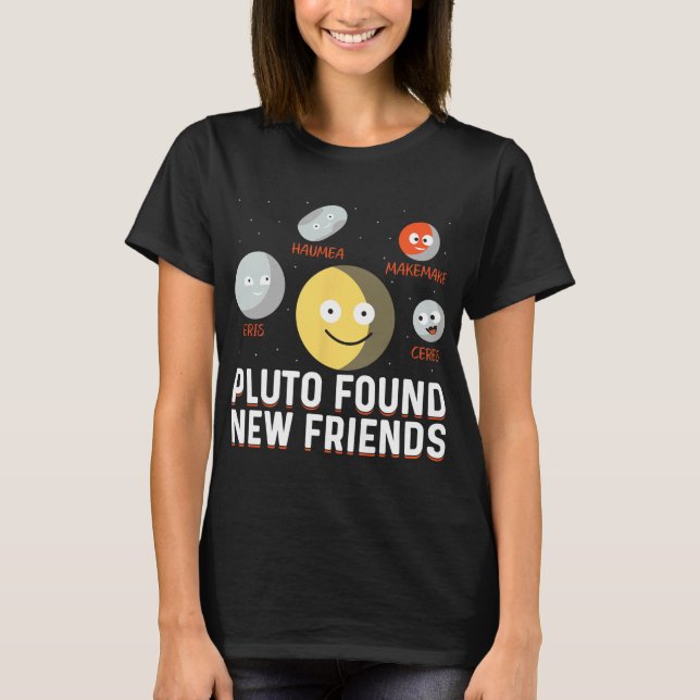 Camiseta Found New Friends Dwarf Planets Astronomy Kids  (Frente)