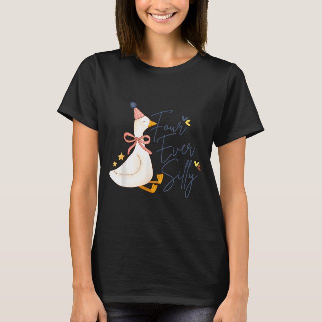 Camiseta Four Ever Silly Funny Silly Goose 4th Birthday  (Frente)