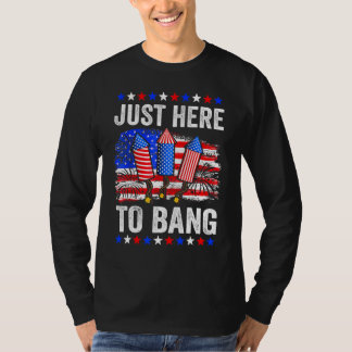 Camiseta Fourth of July 4th of July I m Just Here To Bang F
