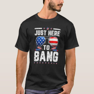 Camiseta Fourth Of July I'm Just Here To Bang 4th Of July