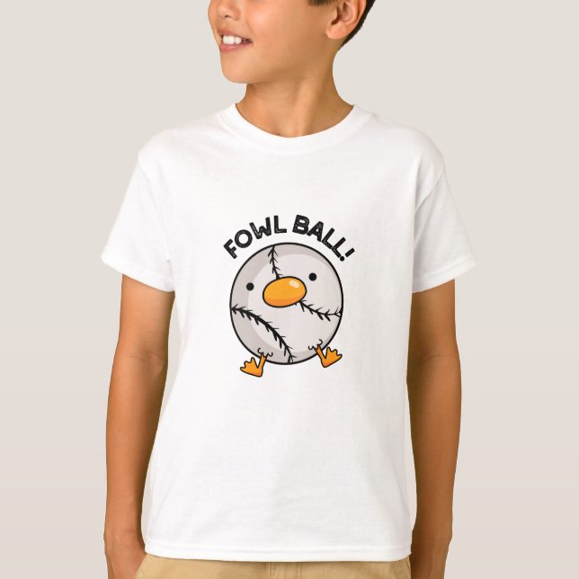 Camiseta Fowl Ball Funny Sports Pun (Frente)