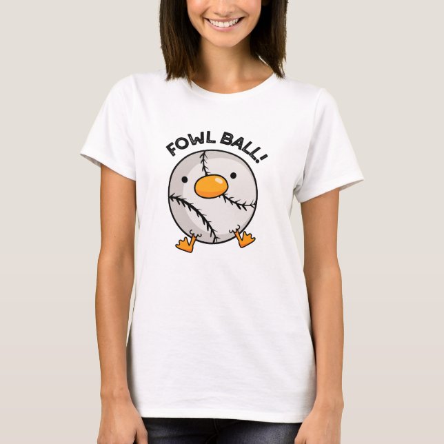 Camiseta Fowl Ball Funny Sports Pun (Frente)