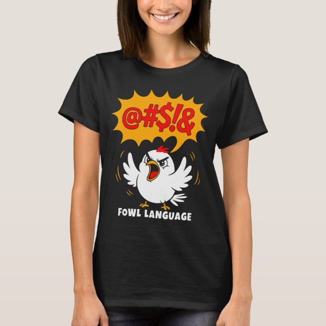 Camiseta Fowl Language Cartoon Bird (Frente)