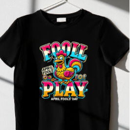 Camiseta "Fowl Play", "April Fools' Day t-shirt