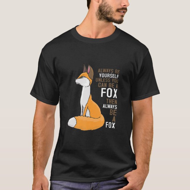 Camiseta Fox - Engraçado Ser Você Mesmo A Menos Que Possa S (Frente)