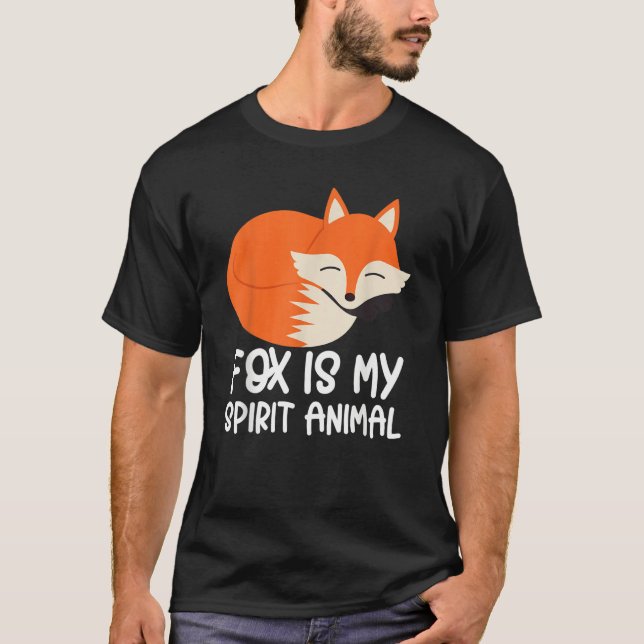 Camiseta Fox   Foxes Fox Is My Spirit Animal (Frente)
