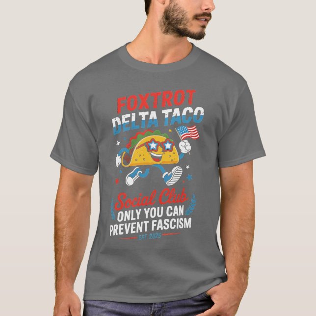 CAMISETA FOXTROT DELTA TACO APENAS VOCÊ PODE EVITAR FASCISM (Frente)