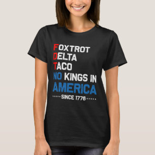 Camiseta Foxtrot Delta Taco No King In America Desde 1776 4