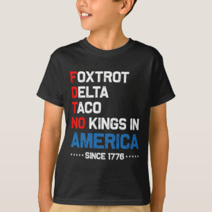 Camiseta Foxtrot Delta Taco No King In America Desde 1776 4