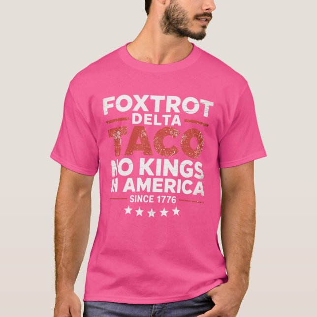 Camiseta Foxtrot Delta Taco No King In America Desde 1776 4 (Frente)