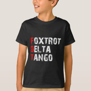 Camiseta Foxtrots Delta Tangos Funny Foxtrots Delta Tangos