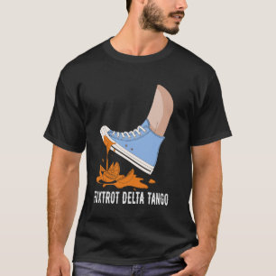 Camiseta Foxtrots Deltas Tangos Engraçado Chuck Pisando Em 