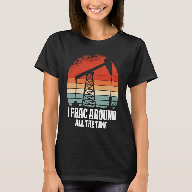 Camiseta Frack de perfuração do perfurador de óleo de campo (Frente)