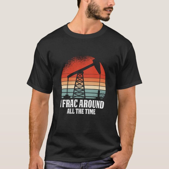 Camiseta Frack de perfuração do perfurador de óleo de campo (Frente)