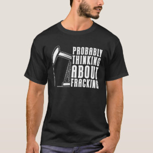 Camiseta Fracking de Óleo de Fracker de Perfuração de Oilfi