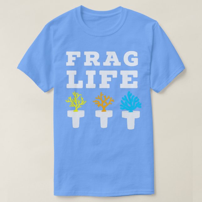 Camiseta Frag Life Coral Reef Saltwater Aquário Engraçado A (Frente do Design)