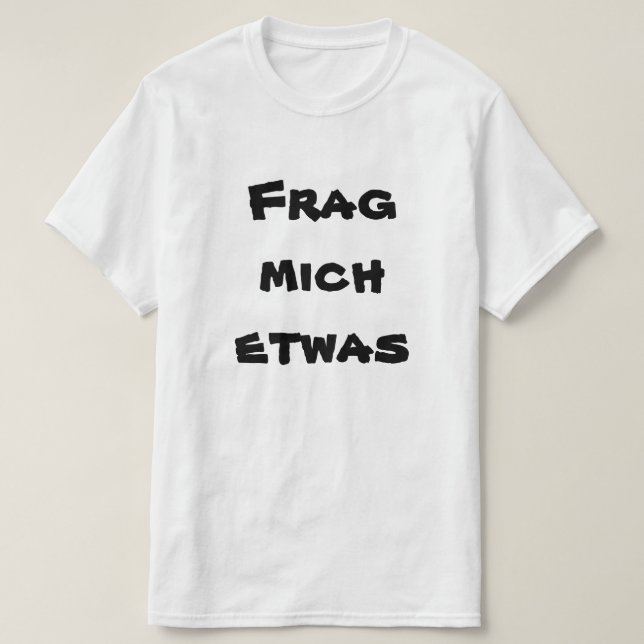 Camiseta Frag Mich Tera, me pergunte algo em alemão (Frente do Design)