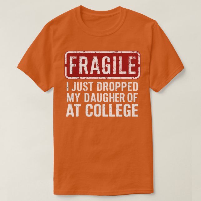 Camiseta frágil, acabei de deixar minha filha na faculdade (Frente do Design)