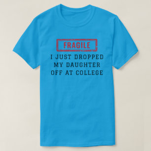 Camiseta Frágil, acabei de largar minha filha na faculdade