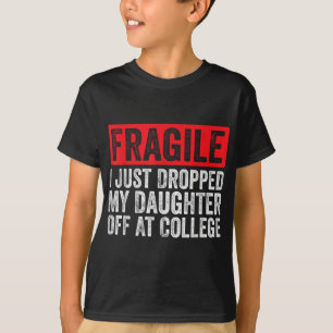 Camiseta Frágil Eu Acabei De Deixar Minha Filha Na Faculdad