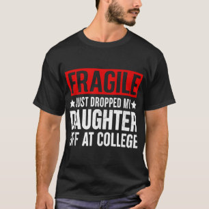 Camiseta Frágil Eu Acabei De Deixar Minha Filha Na Faculdad