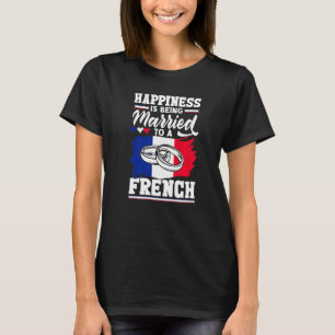 Camiseta França Bandeira Felicidade Está Sendo Casada Com U