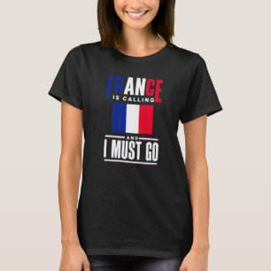 Camiseta França França França Bandeira França Está Chamando