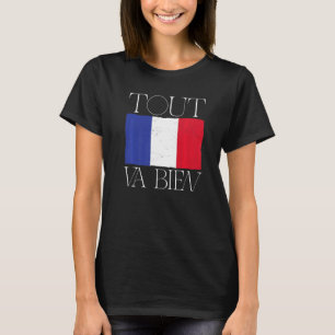 Camiseta França Nascer Bandeira Francesa Tout Va Bien