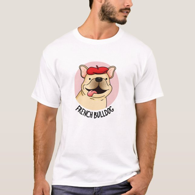 Camiseta Francês Buldogue Funny Dog Pun (Frente)